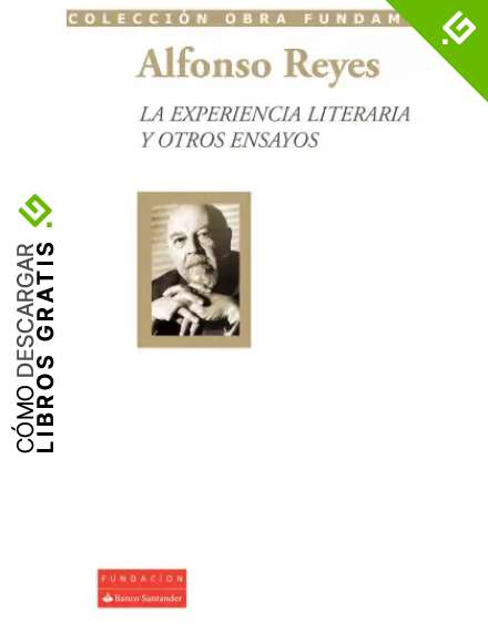 La experiencia literaria y otros ensayos (Colecci&oacute;n Obra Fundamental)