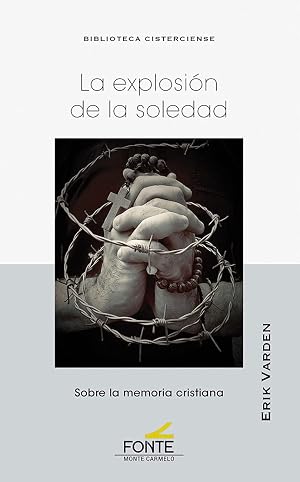 La explosi&oacute;n De La soledad: sobre la memoria cristiana (BIBLIOTECA CISTERCIENSE)