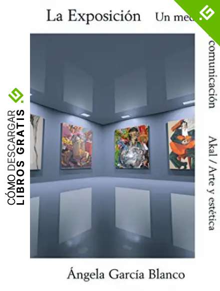 La exposici&oacute;n, un medio de comunicaci&oacute;n: 55 (Arte y est&eacute;tica)