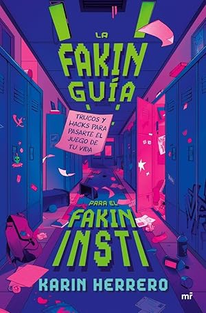 La fakin gu&iacute;a para el fakin insti: Trucos y hacks para pasarte el juego de tu vida (4You2)