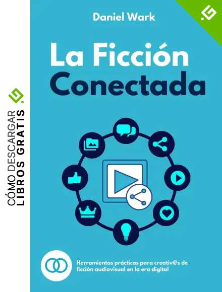 La ficci&oacute;n conectada (Ficci&oacute;n digital n&ordm; 1)