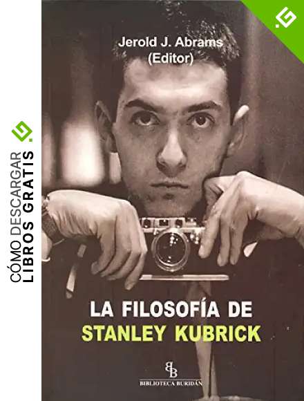 La filosof&iacute;a de Stanley Kubrick