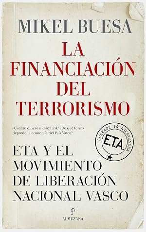 La financiaci&oacute;n del terrorismo; ETA y el Movimiento de Liberaci&oacute;n Nacional Vasco (Pensamiento pol&iacute;tico)