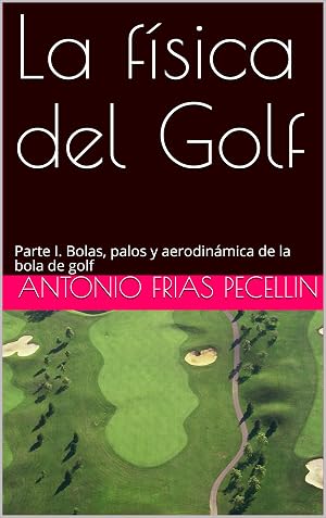 La f&iacute;sica del Golf: Parte I. Bolas, palos y aerodin&aacute;mica de la bola de golf