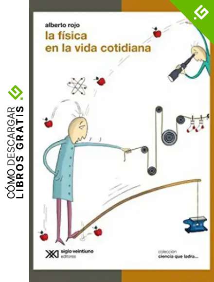La f&iacute;sica en la vida cotidiana (Ciencia que ladra)