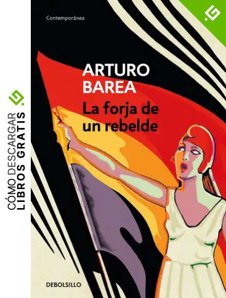 La forja de un rebelde (pack con La forja | La ruta | La llama)