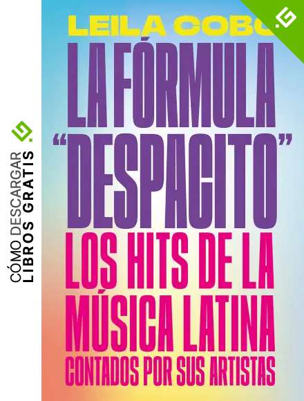 La F&oacute;rmula "Despacito": Los hits de la m&uacute;sica latina contados por sus artistas
