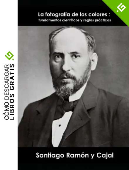 La fotograf&iacute;a de los colores : fundamentos cient&iacute;ficos y reglas pr&aacute;cticas: Ilustrado - anotado