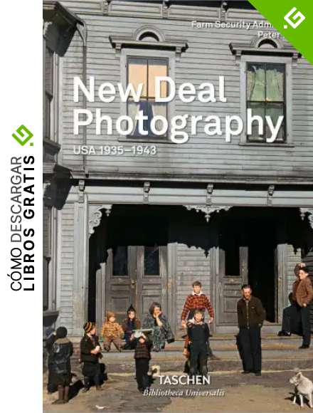 La fotograf&iacute;a del New Deal. USA 1935-1943 (Bibliotheca Universalis)