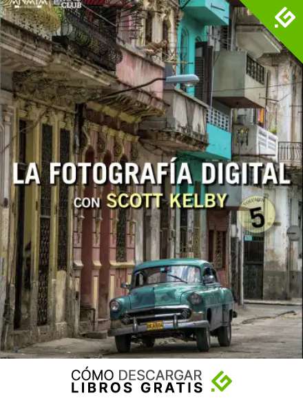 La fotograf&iacute;a digital con Scott Kelby. Volumen 5 (Photoclub)