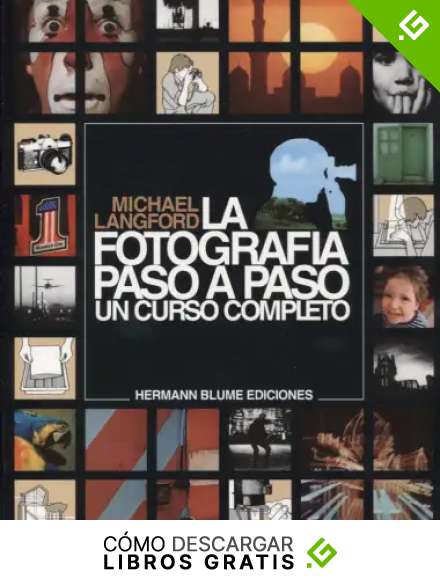 La fotograf&iacute;a paso a paso. Un curso completo: 1