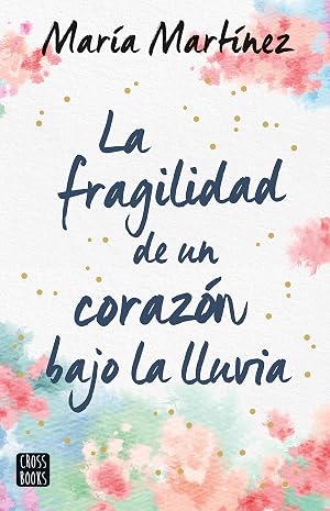 La fragilidad de un coraz&oacute;n bajo la lluvia (Ficci&oacute;n)