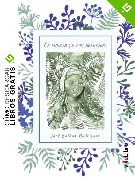 La fuerza de los helechos