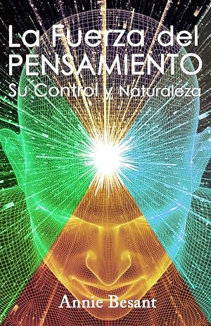 LA FUERZA DEL PENSAMIENTO: Su Control y Naturaleza