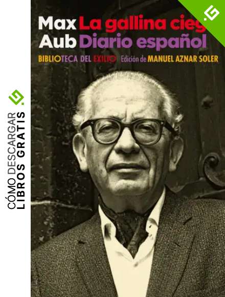 La gallina ciega: Diario espa&ntilde;ol: 45 (BIBLIOTECA DEL EXILIO - SERIE MAYOR)