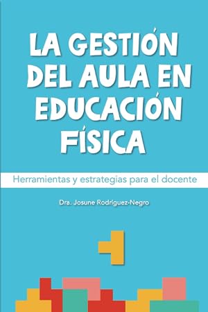 La gesti&oacute;n del aula en educaci&oacute;n f&iacute;sica.: Herramientas y estrategias para el docente.