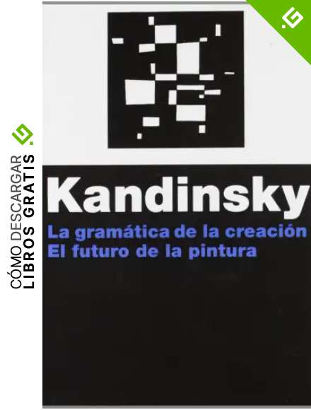 La gram&aacute;tica de la creaci&oacute;n: El futuro de la pintura (Est&eacute;tica)