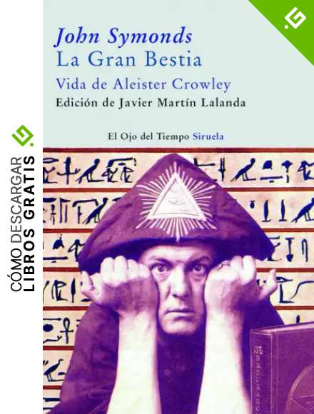 La Gran Bestia: Vida de Aleister Crowley: 32 (El Ojo del Tiempo)