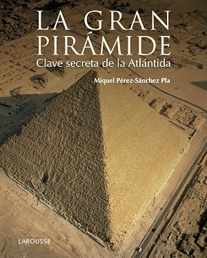 La gran pir&aacute;mide. Clave secreta de la Atl&aacute;ntida