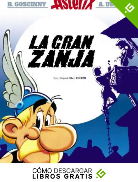 La gran zanja: Asterix y la gran zanja (Ast&eacute;rix)