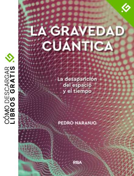 LA GRAVEDAD CUANTICA (DIVULGACI&Oacute;N)