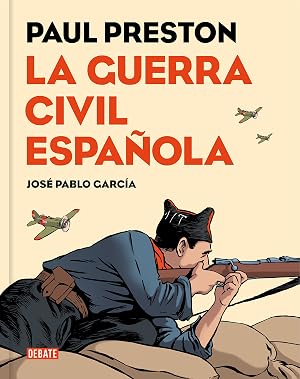 La Guerra Civil espa&ntilde;ola (versi&oacute;n gr&aacute;fica) (Historia)