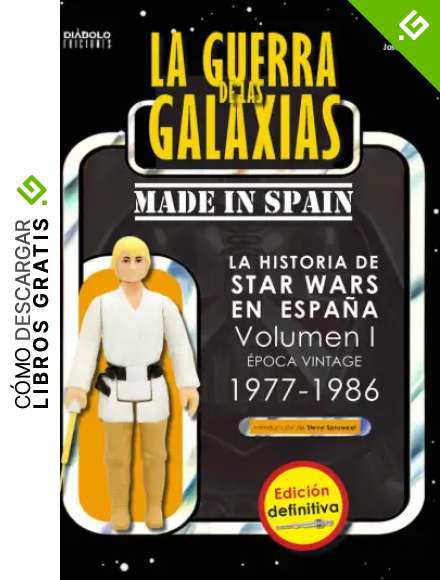 La Guerra De las galaxias Made In Spain Vol 1 Edicion Definitiva(La Historia De Star Wars En Espa&ntilde;a (Epoca Vintage, 1977-1986))