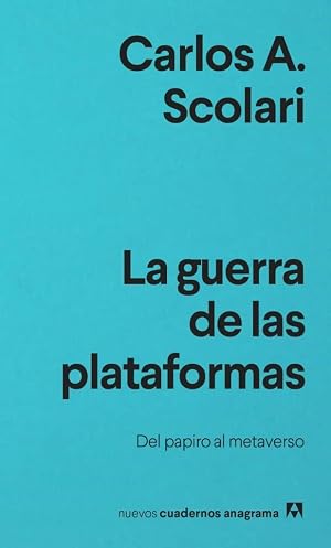 La guerra de las plataformas: 53 (Nuevos cuadernos Anagrama)