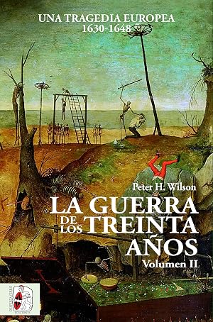 La Guerra de los Treinta A&ntilde;os. Una tragedia europea II. 1630 - 1648: Una tragedia europea (1630-1648): 2 (Historia Moderna)