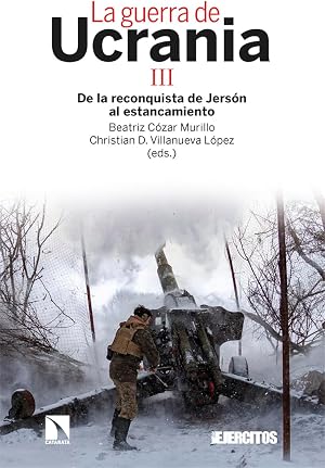 La guerra de Ucrania III: De la reconquista de Jers&oacute;n al estancamiento: 434 (INVESTIGACION Y DEBATE)