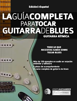 La Gu&iacute;a Completa para Tocar Guitarra de Blues - Guitarra R&iacute;tmica: Edici&oacute;n En Espa&ntilde;ol