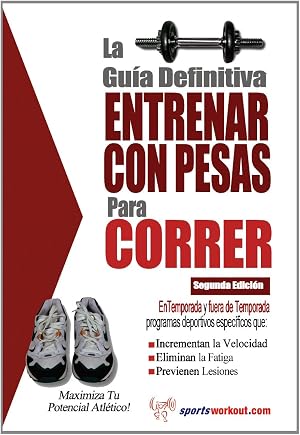 La gu&iacute;a definitiva- Entrenar con pesas para correr