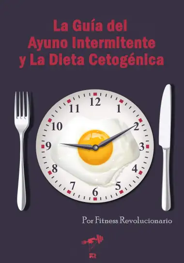 La Gu&iacute;a del Ayuno Intermitente y La Dieta Cetog&eacute;nica