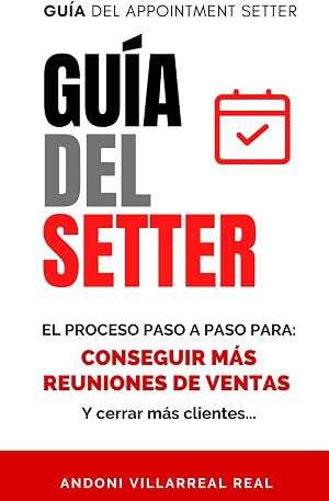 La gu&iacute;a del setter: Gu&iacute;a del appointment setter