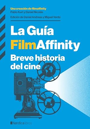 La gu&iacute;a FilmAffinity (3.&ordf; ed.): Breve historia del cine (ENSAYO ILUSTRADO)