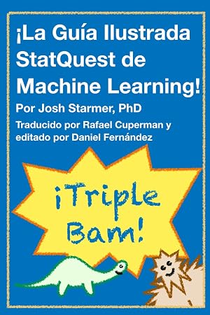 La Gu&iacute;a Ilustrada StatQuest de Machine Learning