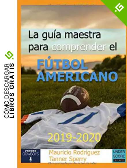 La gu&iacute;a maestra para comprender el f&uacute;tbol americano 2019-2020