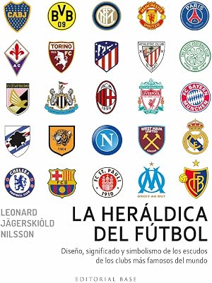 LA HER&Aacute;LDICA DEL F&Uacute;TBOL: Dise&ntilde;o, significado y simbolismo de los escudos de los clubs: 12 (DEPORTE)