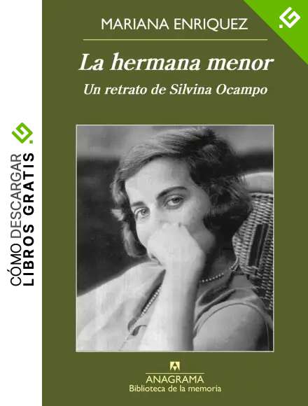 La hermana menor: Un Retrato De Silvina Ocampo: 36 (BIBLIOTECA DE LA MEMORIA)
