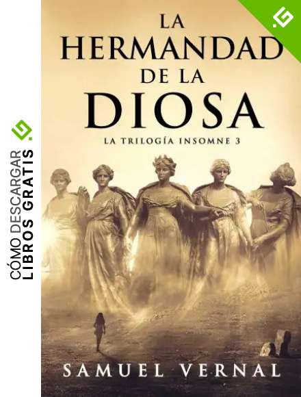 La hermandad de la diosa: Los cr&iacute;menes de la bruja (La Trilog&iacute;a Insomne n&ordm; 3)