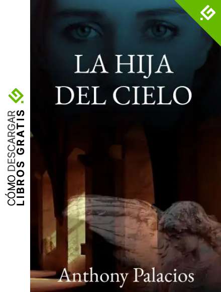 La hija del cielo: Su alma ha sido elegida, ella no tuvo la oportunidad de escoger.