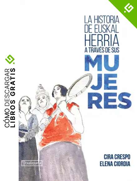 La historia de Euskal Herria a trav&eacute;s de sus mujeres (ORREAGA)