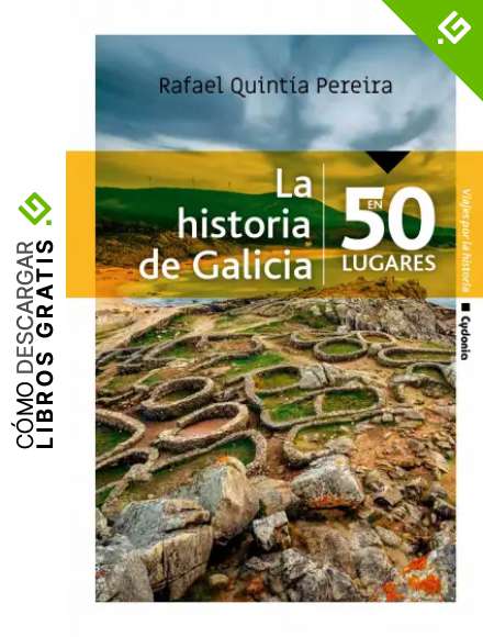 La historia de Galicia en 50 lugares (Viajar n&ordm; 12)