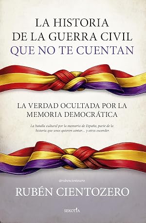 LA HISTORIA DE LA GUERRA CIVIL QUE NO TE CUENTAN (BIBLIOTECA DE HISTORIA)