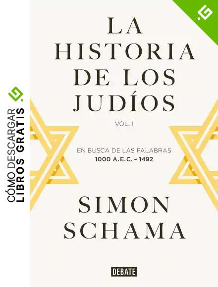La historia de los jud&iacute;os: Vol. I - En busca de las palabras, 1000 A.E.C. - 1492