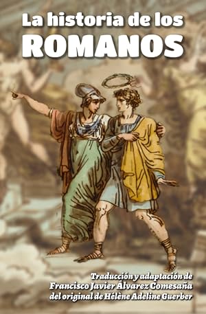 La historia de los romanos (Histori(et)as del mundo antiguo para j&oacute;venes lectores)