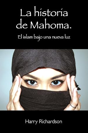 La historia de Mahoma. El islam bajo una nueva luz
