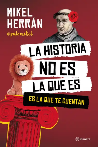 La historia no es la que es: Es la que te cuentan (No Ficci&oacute;n)
