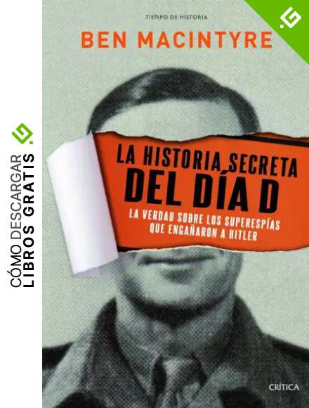 La historia secreta del D&iacute;a D: La verdad sobre los superesp&iacute;as que enga&ntilde;aron a Hitler (Tiempo de Historia)