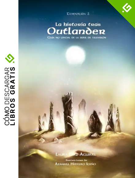 La historia tras Outlander: Temporada 2. Gu&iacute;a no oficial de la serie de televisi&oacute;n